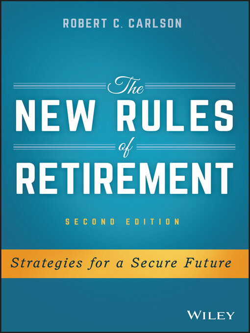 Title details for The New Rules of Retirement by Robert C. Carlson - Available